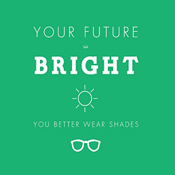 Your Future Is Bright